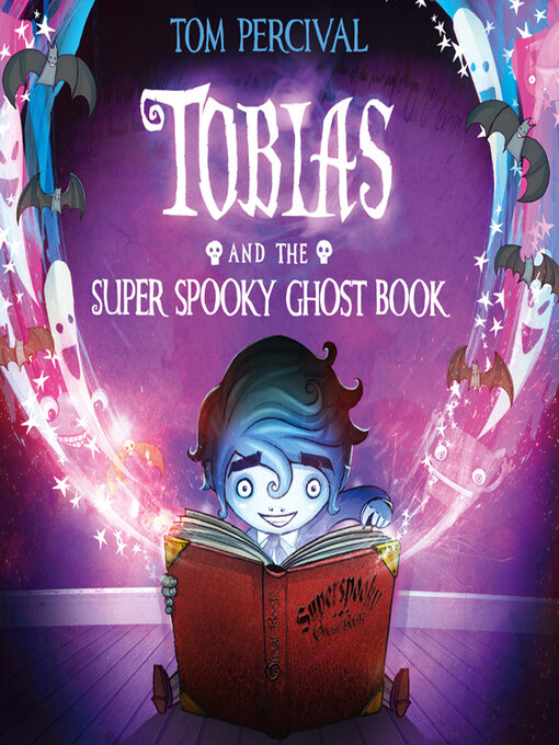 Title details for Tobias and the Super Spooky Ghost Book by Tom Percival - Available